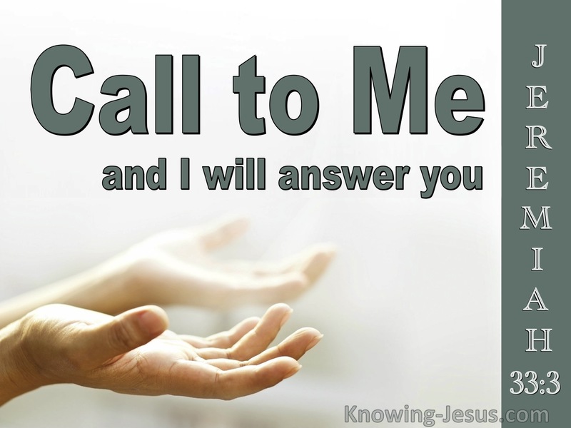Jeremiah 33:3 Call To Me And I Will Answer (sage)